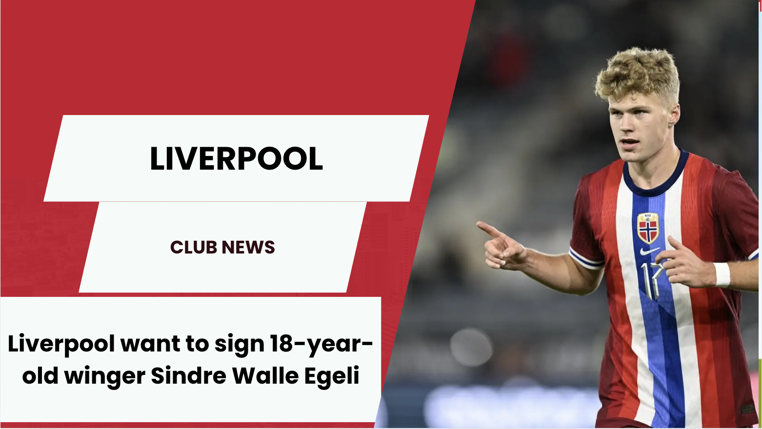 Liverpool want to sign 18-year-old winger Sindre Walle Egeli